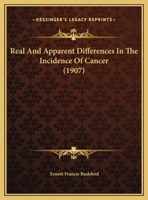 Real And Apparent Differences In The Incidence Of Cancer 1354984862 Book Cover
