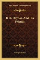 B. R. Haydon and His Friends 0530775565 Book Cover