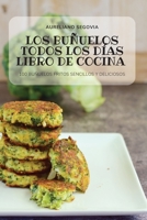 Los Buñuelos Todos Los Días Libro de Cocina 1804658863 Book Cover