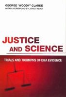 Justice and Science: Trials and Triumphs of DNA Evidence 0813541921 Book Cover