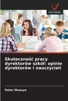 Skutecznosc pracy dyrektorów szkól: opinie dyrektorów i nauczycieli (Polish Edition) 6209783163 Book Cover