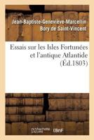 Essais Sur Les Isles Fortuna(c)Es Et L'Antique Atlantide 2013257252 Book Cover