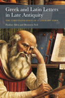 Greek and Latin Letters in Late Antiquity: The Christianisation of a Literary Form 1316510131 Book Cover