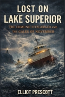 Lost on Lake Superior: The Edmund Fitzgerald and the Gales of November B0GDR9DHQ9 Book Cover