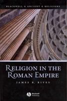 Religion in the Roman Empire (Blackwell Ancient Religions) 1405106565 Book Cover