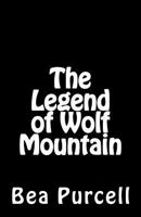 The Legend of Wolf Mountain 1502787199 Book Cover