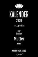 Kalender 2020 für Mamas / Mama / Mutter / Mütter: Wochenplaner / Tagebuch / Journal für das ganze Jahr: Platz für Notizen, Planung / Planungen / Planer , Erinnerungen und Sprüche (German Edition) 1674522010 Book Cover