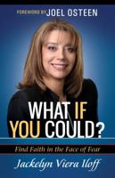 What if You Could?: Find Faith in the Face of Fear 1424555604 Book Cover