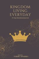 Kingdom Living Everyday: 31 Day Devotional Journal B0G23LD994 Book Cover