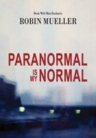 Paranormal Is My Normal 1941882234 Book Cover