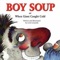 Boy Soup: When Giant Caught Cold 1550374168 Book Cover