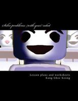 Solve Problems with Your Robot: Lesson Plans and Worksheets 1722347503 Book Cover