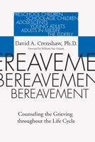 Bereavement: Counseling the Grieving Throughout the Life Cycle (Continuum Counseling Series) 0826404634 Book Cover