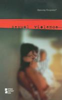 Sexual Violence: Opposing Viewpoints 0737740108 Book Cover