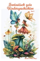 Fantastisch gute Kindergeschichten Band 5 - Magische Abenteuer mit Humor und Nervenkitzel: Ein Buch geht um die Welt 399051394X Book Cover