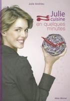 Julie cuisine en quelques minutes 2226169709 Book Cover