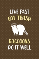 Live Fast Eat Trash Raccoons Do It Well: All Purpose 6x9 Blank Lined Notebook Journal Way Better Than A Card Trendy Unique Gift Brown Points Raccoon 1706577788 Book Cover