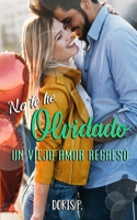 No te he olvidado: Un viejo amor regresó (Spanish Edition) B0863RQNXC Book Cover