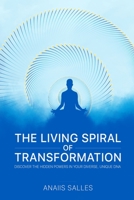 The Living Spiral of Transformation: Discover the Hidden Power in Your Diverse, Unique NA B09BY3WLCH Book Cover