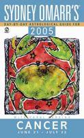 Sydney Omarr's Day By Day Astrological Guide 2005: Cancer 0451212347 Book Cover