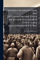 Die Entlohnungsmethoden in Der Hannoverschen Eisenindustrie, Issue 3... 1272650685 Book Cover