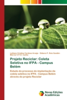 Projeto Reciclar: Coleta Seletiva no IFPA - Campus Belém 620218504X Book Cover