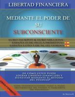 Libertad financiera mediante el poder de su subconsciente: De c�mo usted puede lograr libertad financiera y bienestar mediante el m�todo del P�ndulo 1494824647 Book Cover
