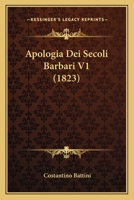 Apologia Dei Secoli Barbari V1 (1823) 1160791422 Book Cover
