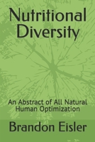 Nutritional Diversity: An Abstract of All Natural Human Optimization B087SHDK7P Book Cover