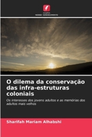 O dilema da conservação das infra-estruturas coloniais (Portuguese Edition) 6203613193 Book Cover