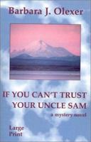 If You Cant Trust Your Uncle Sam [LARGE PRINT] 0972274022 Book Cover