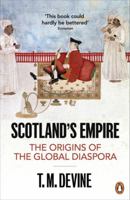 Scotland's Empire, 1600 - 1815 1588341771 Book Cover