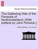 The Gathering Ode of the Fenwyke of Northumberland 1241525048 Book Cover