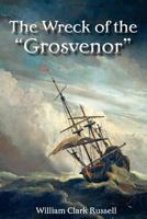 The Wreck of the Grosvenor (Classics of Naval Fiction) 0935526528 Book Cover