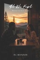 All we Kept: Beyond the Quiet of Us B0HBM76XQ5 Book Cover