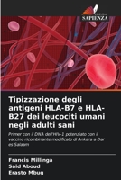 Tipizzazione degli antigeni HLA-B7 e HLA-B27 dei leucociti umani negli adulti sani 6205585707 Book Cover