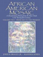 African American Mosaic: A Documentary History from the Slave Trade to the Twenty-First Century, Volume Two: From 1865 to the Present 0130922889 Book Cover