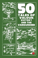 50 Tales of Valour, Victory and the Vanquished 9357024549 Book Cover