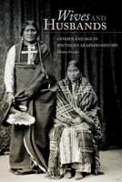 Wives and Husbands: Gender and Age in Southern Arapaho History (Volume 4) (New Directions in Native American Studies Series) 0806141166 Book Cover