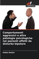 Comportamenti aggressivi e altre patologie psicologiche nei pazienti affetti da disturbo bipolare (Italian Edition) 663003838X Book Cover