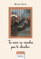 Ta mère ne viendra pas te chercher B0DQKMJ5QJ Book Cover