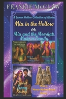 Mia in the Hollow or Mia and the Meerkats Make a Family: A Lumen Hollow Collection of Stories B0H1J7SPSC Book Cover
