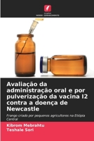 Avaliação da administração oral e por pulverização da vacina I2 contra a doença de Newcastle (Portuguese Edition) 6208403715 Book Cover