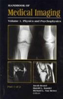 Handbook of Medical Imaging, Volume 1. Physics and Psychophysics (SPIE Press Monograph Vol. PM79) 0819436216 Book Cover