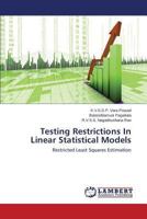 Testing Restrictions In Linear Statistical Models: Restricted Least Squares Estimation 3659502863 Book Cover