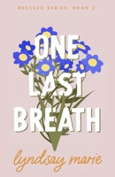 One Last Breath (Rescued) B0GP38PRPH Book Cover