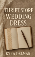 Thrift Store Wedding Dress B0FYQWHJ6R Book Cover