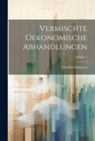 Vermischte Oekonomische Abhandlungen; Volume 1 1021367729 Book Cover