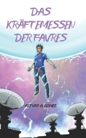 DAS KRÄFTEMESSEN DER FAVRES (DAS GEHEIMNIS DER FAVRES) (German Edition) B0CJXG9RRM Book Cover