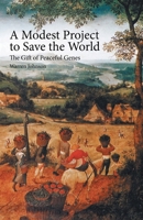 A Modest Project to Save the World: The Gift of Peaceful Genes 1665739703 Book Cover